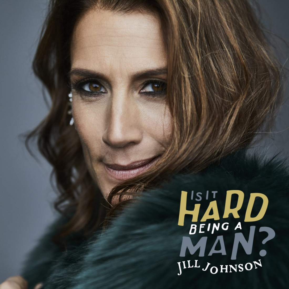 Jill Johnson - Is It Hard Being A Man?